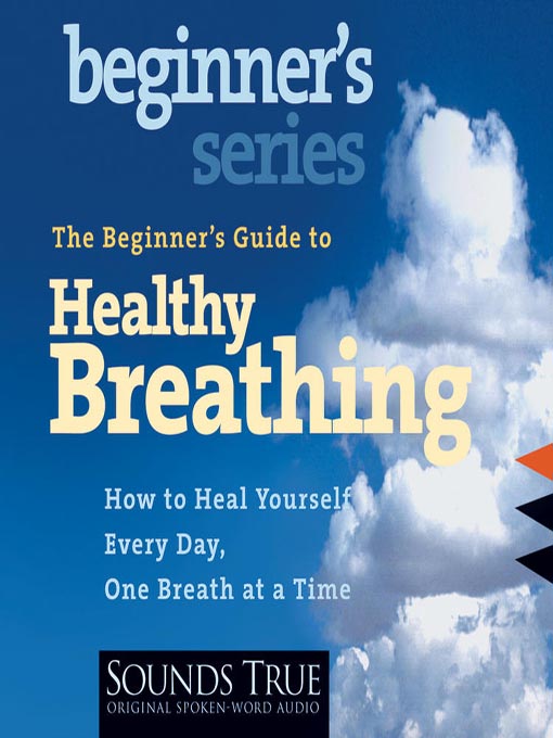 Title details for The Beginner's Guide to Healthy Breathing by Ken Cohen - Available